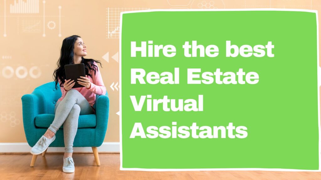 Hire the best Real Estate Virtual Assistants